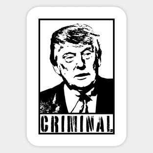 Anti Trump Criminal Sticker